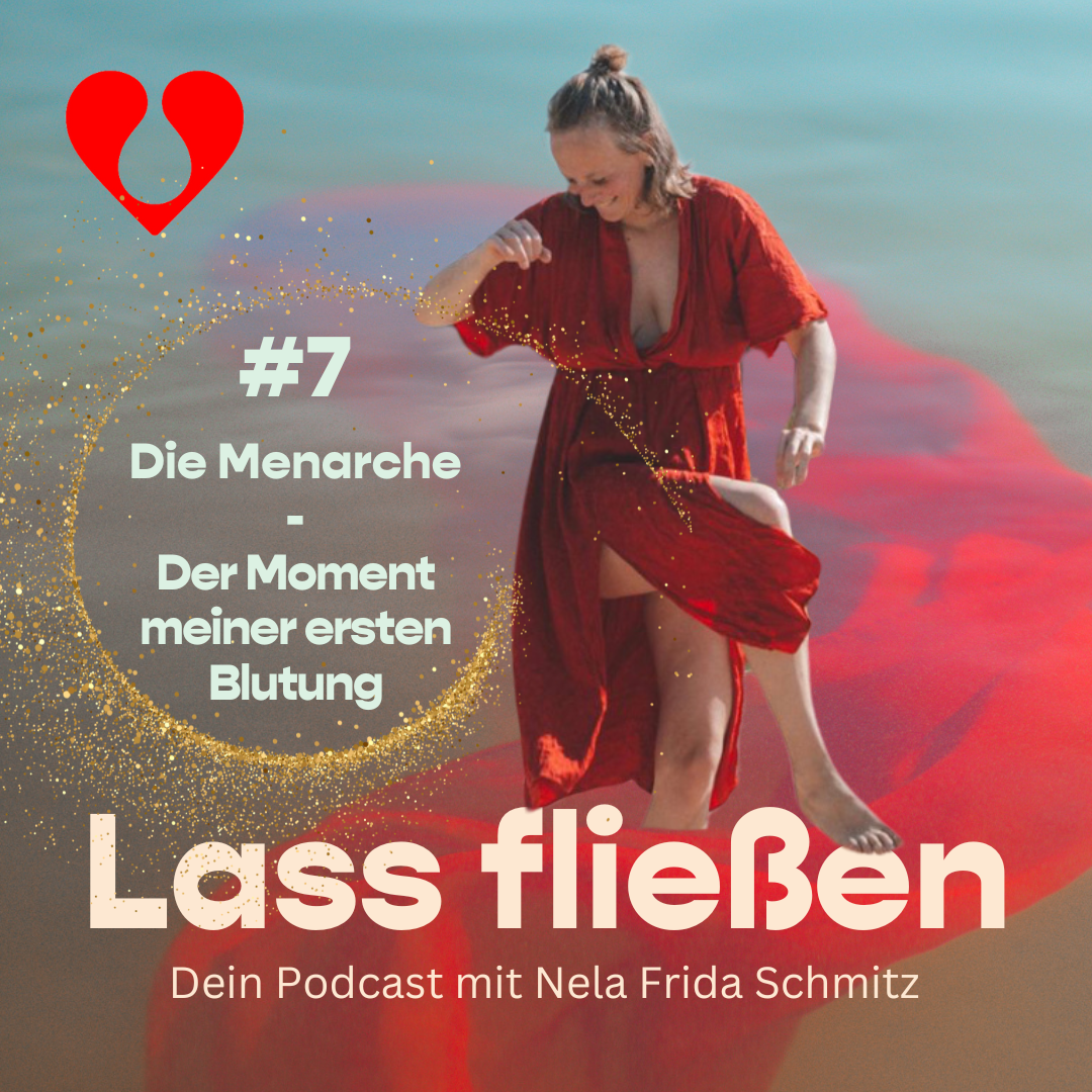 #7 Die Menarche - Der Moment meiner ersten Blutung