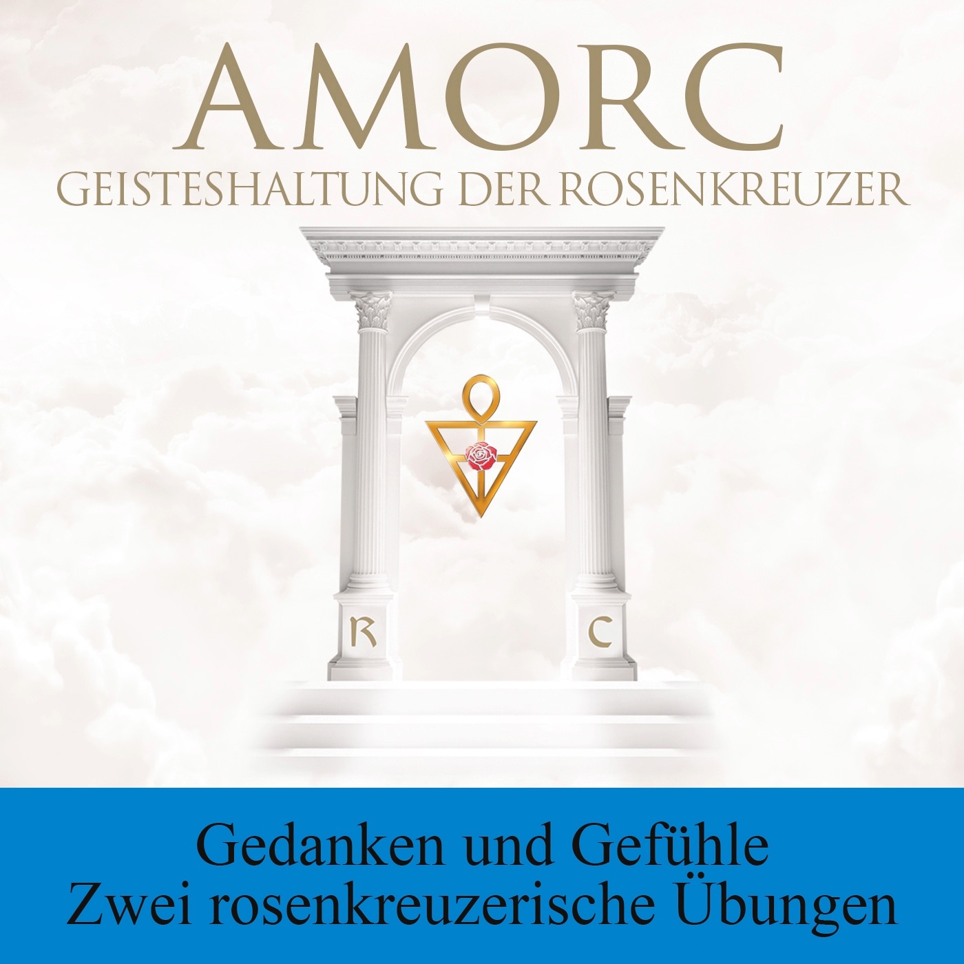 Gedanken und Gefühle – Zwei Rosenkreuzerische Übungen