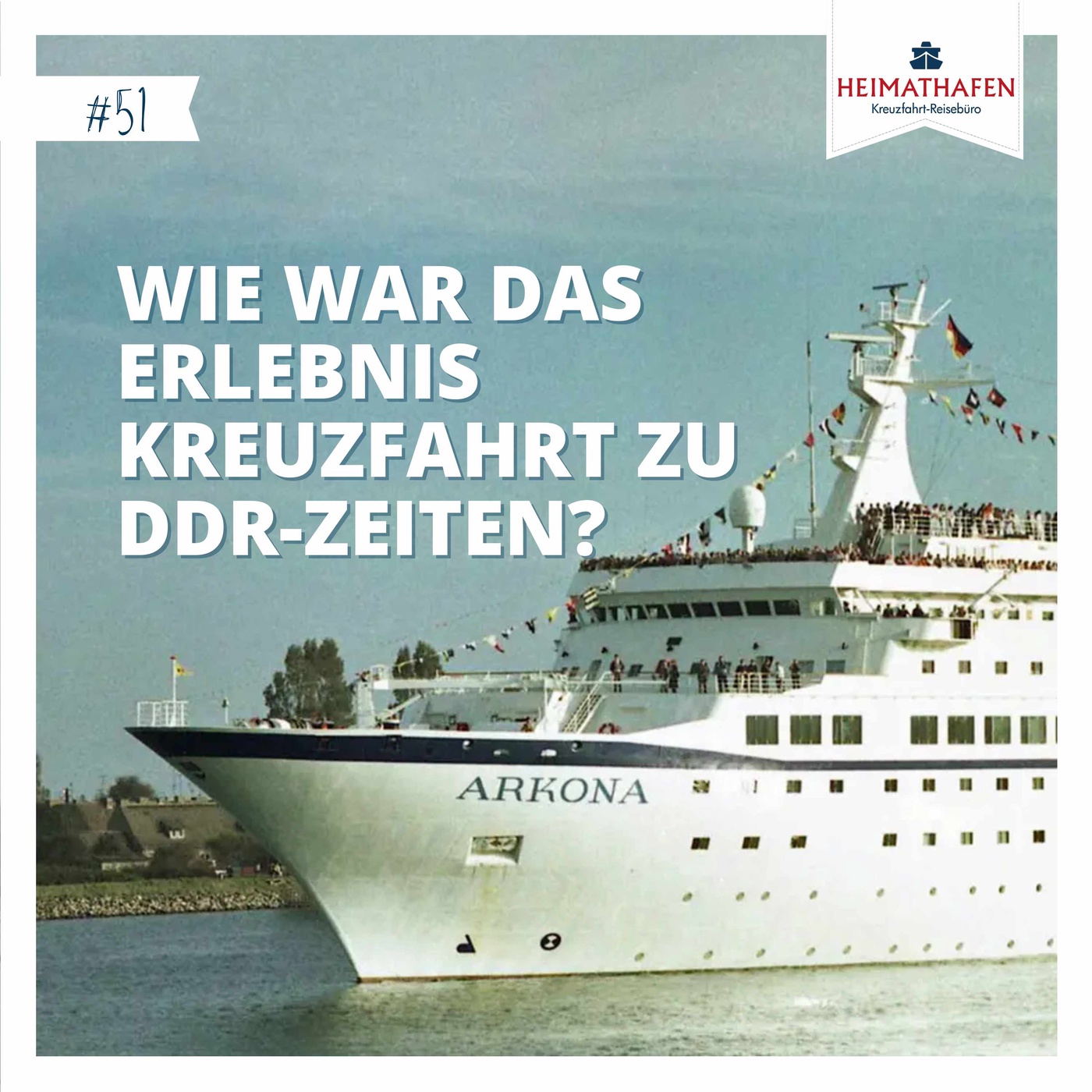 #51 | Wie war das Erlebnis Kreuzfahrt zu DDR-Zeiten?