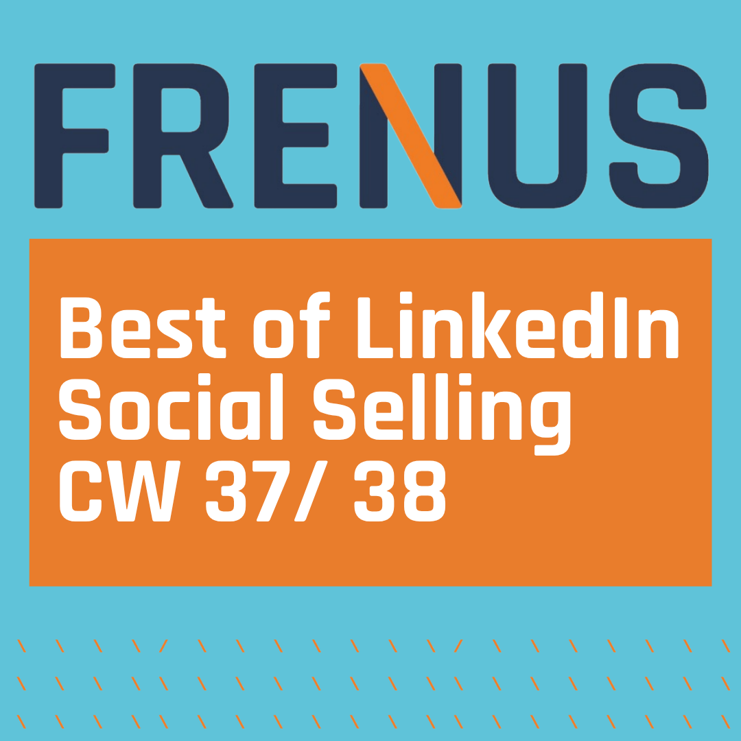 Best of LinkedIn: Social Selling CW 37/ 38