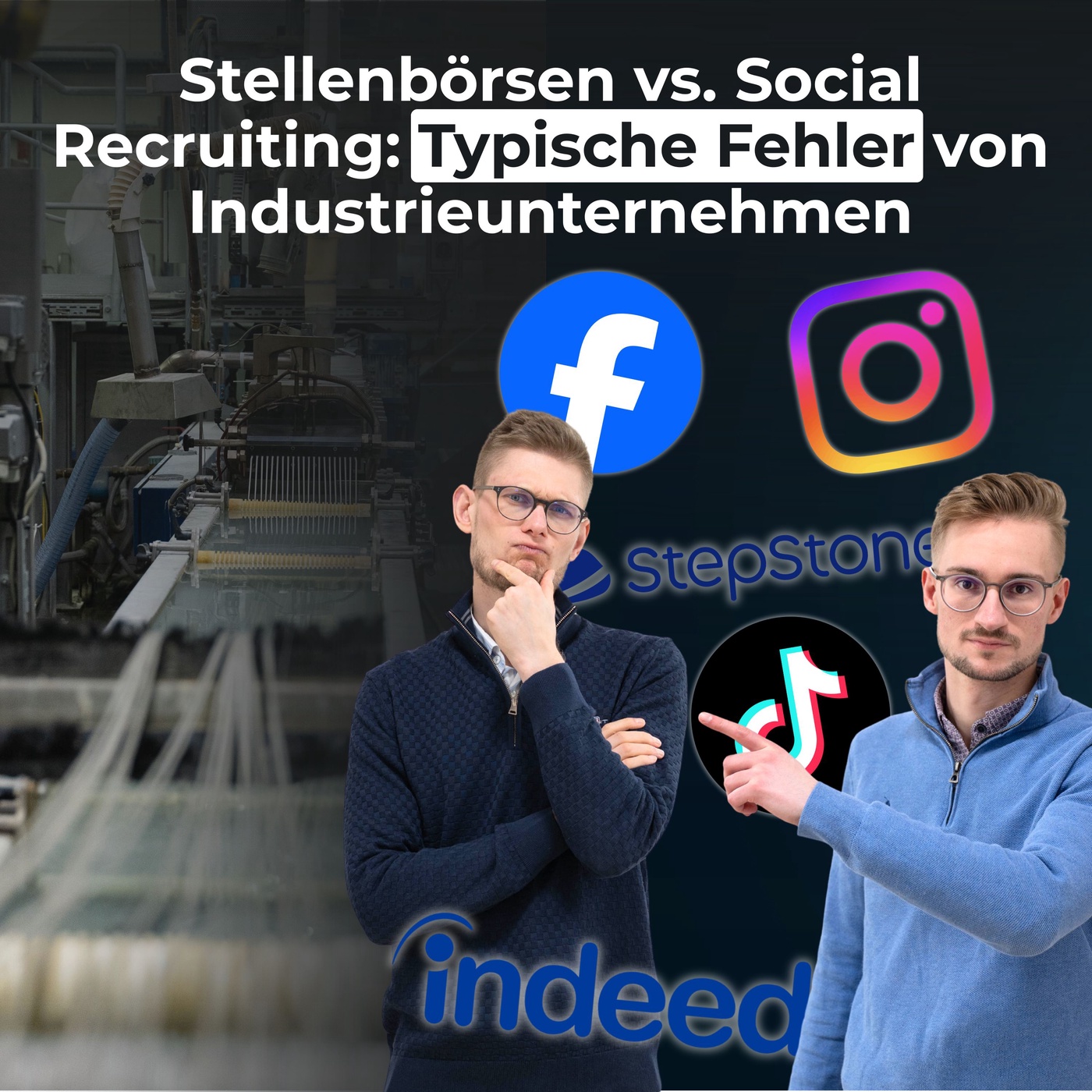 #5 - Stellenbörsen vs. Social Recruiting: Typische Fehler von Industrieunternehmen