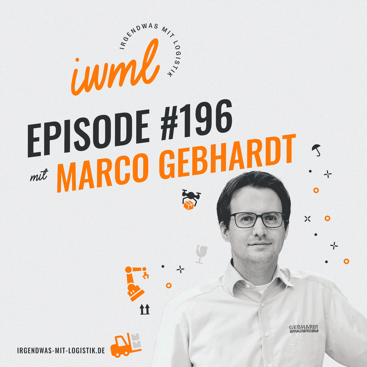 IWML #196 mit Marco Gebhardt von Gebhardt Intralogistics Group