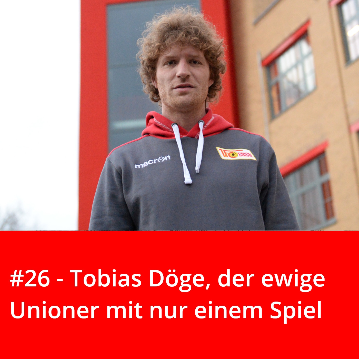 #26 – Tobias Döge, der ewige Unioner mit nur einem Spiel