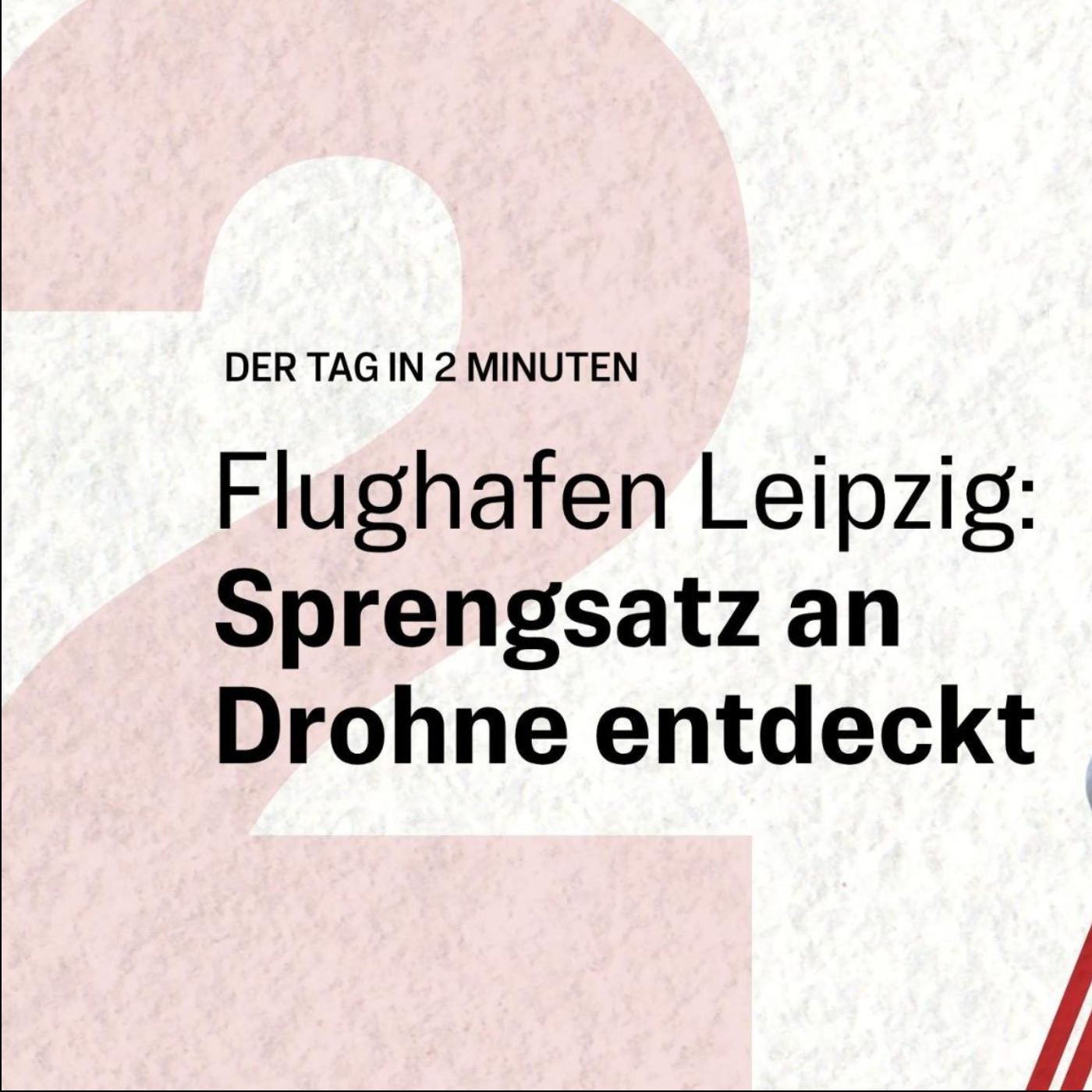 Drohnen-Alarm am Flughafen: Sprengsatz entdeckt | Der Tag in 2 Minuten