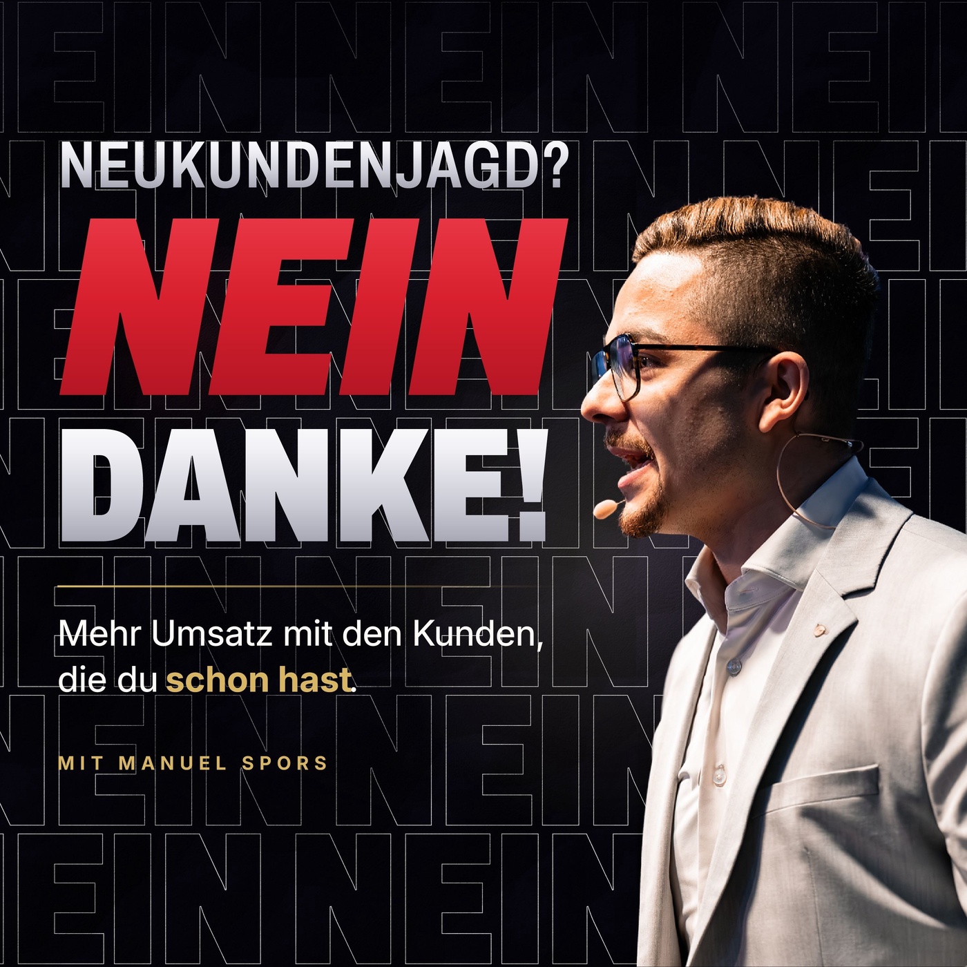 Neukundenjagd? NEIN danke! mit Manuel Spors