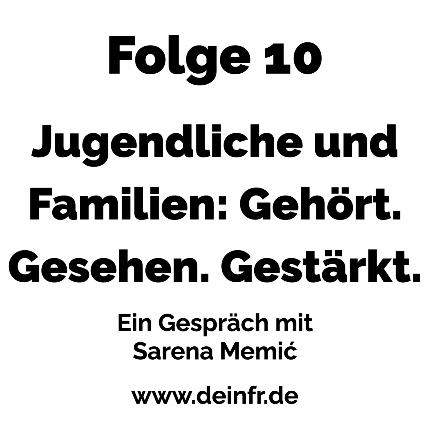 #deinfr Folge 10 – Jugendliche und Familien: Gehört. Gesehen. Gestärkt. Ein Gespräch mit Sarena Memić