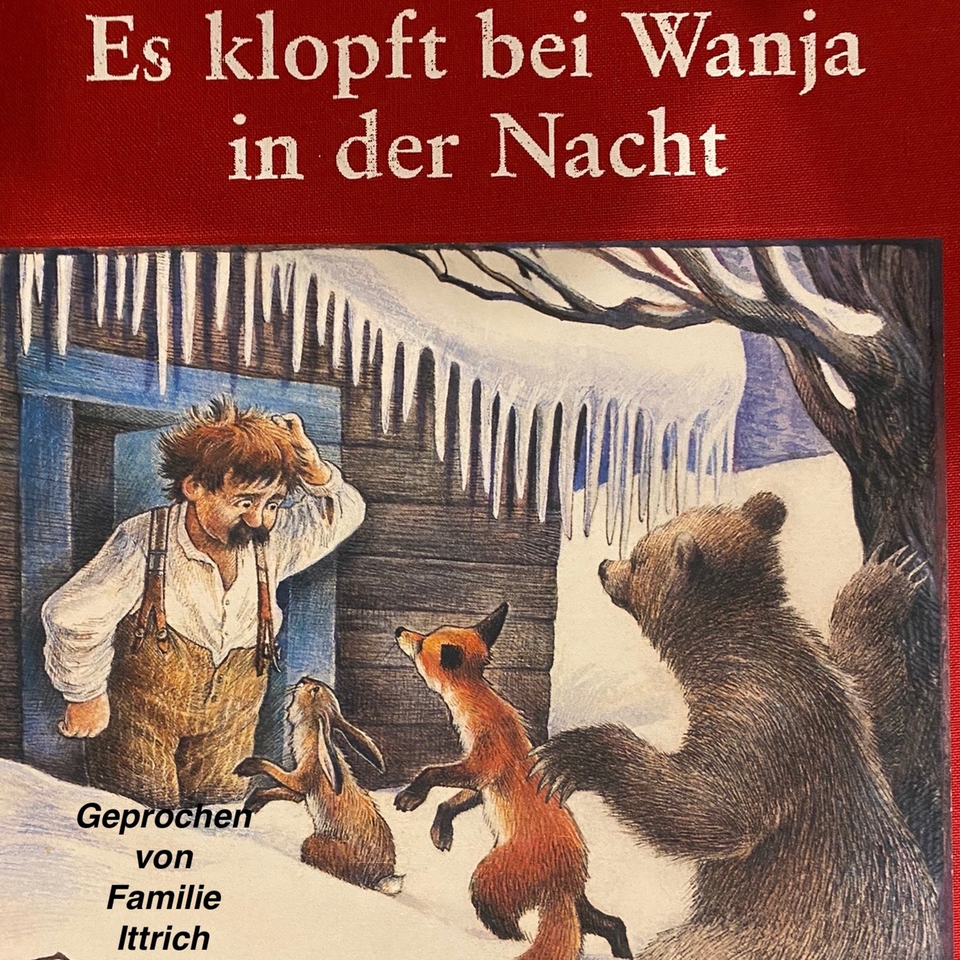 Es klopft bei Wanja in der Nacht- Familie Ittrich-