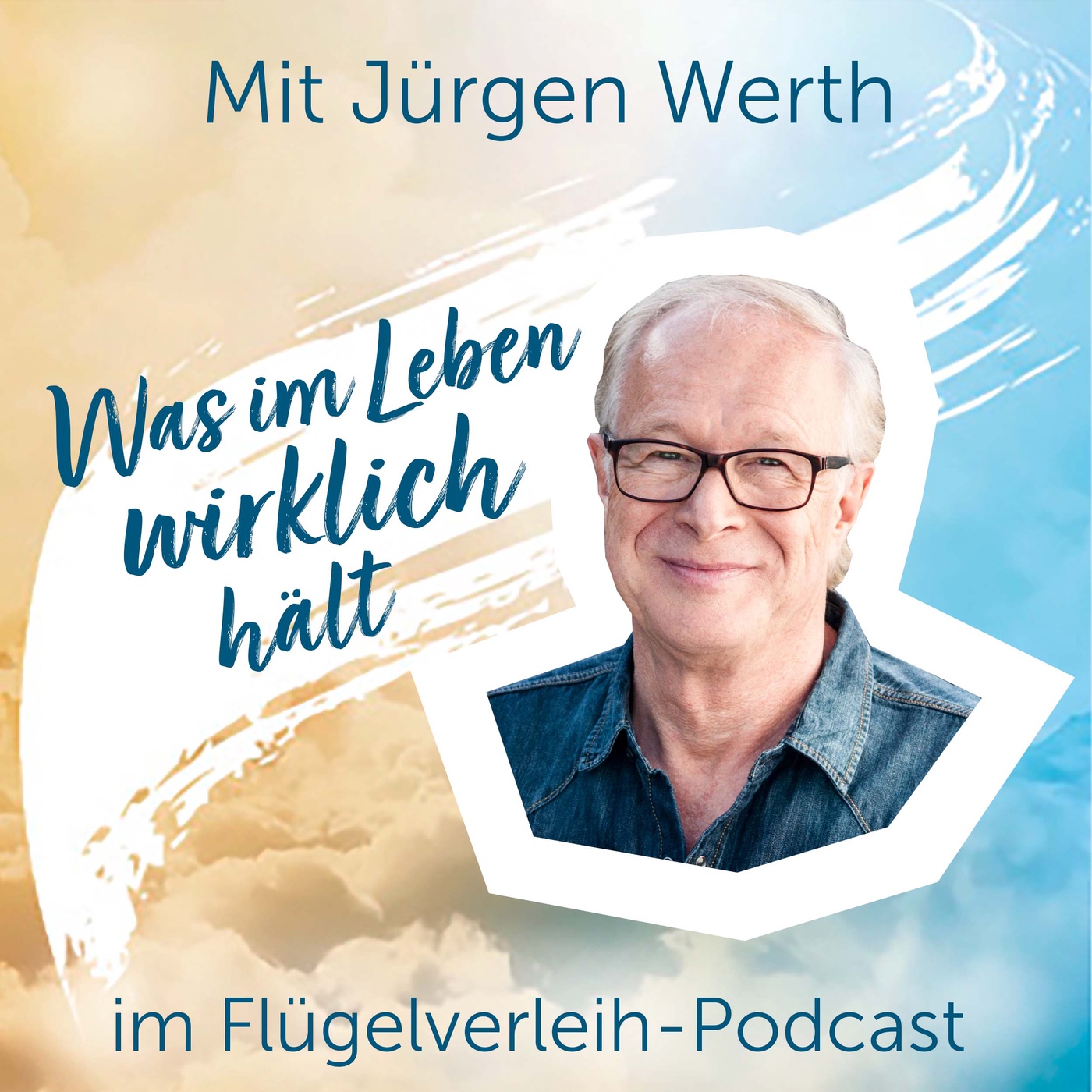 Was im Leben wirklich hält – mit Jürgen Werth