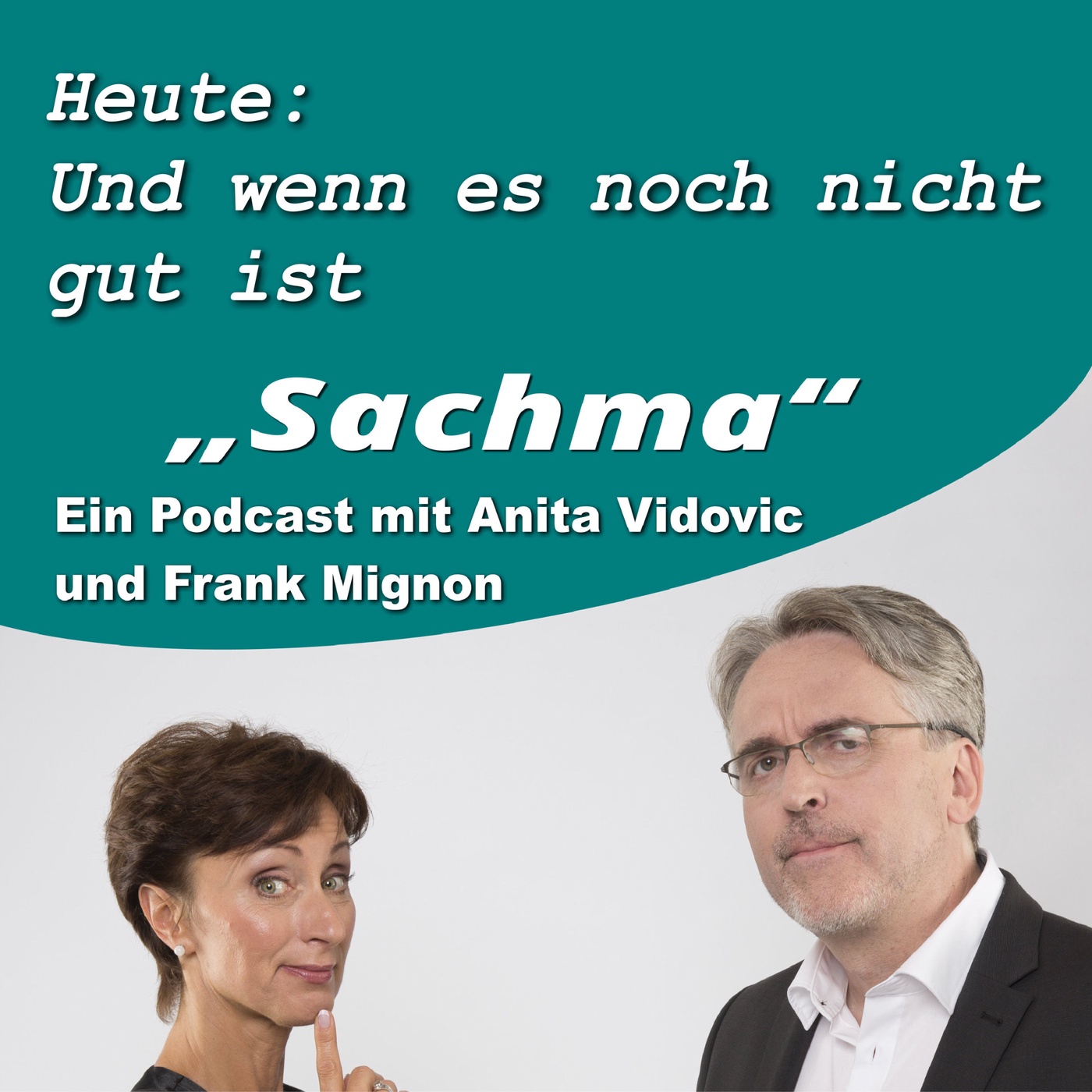 Sachma - Der Podcast - Und wenn es noch nicht gut ist