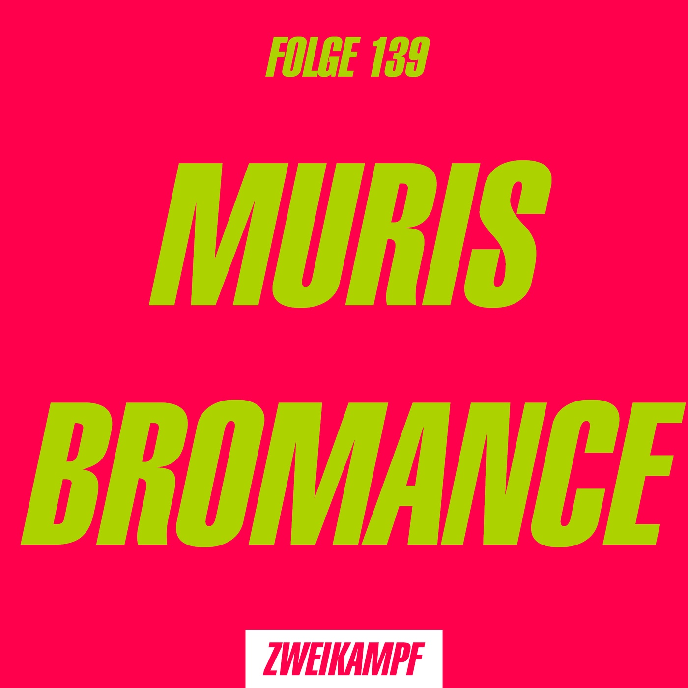 Folge 139: Muris Bromance