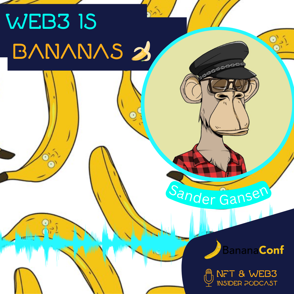 #118 Sander The Ape: web3 is bananas (Real World web3 Potential & BananaConf 2024)