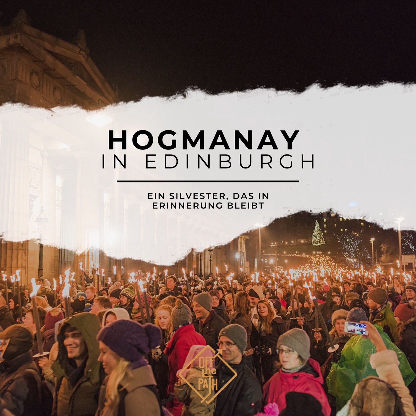 Ein Silvester, das in Erinnerung bleibt: Hogmanay in Edinburgh!