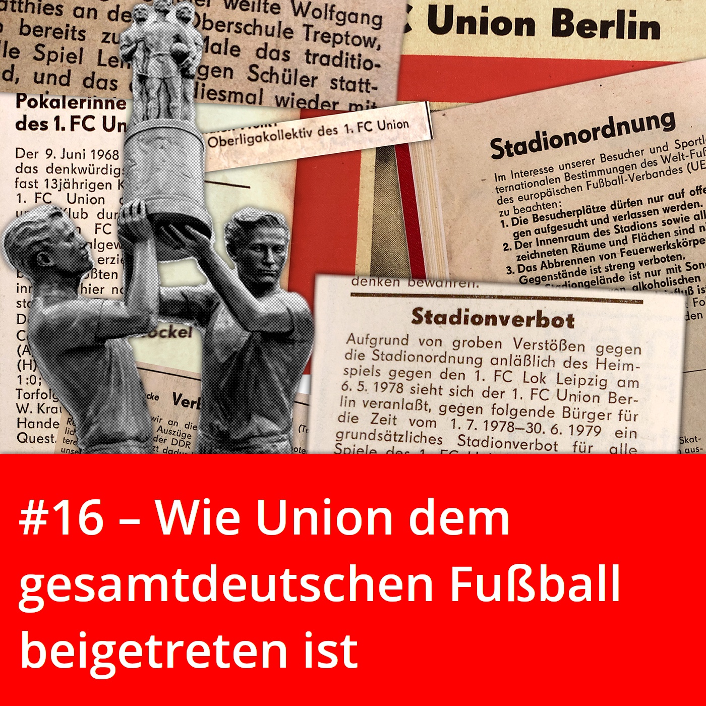 #16 – Wie Union dem gesamtdeutschen Fußball beigetreten ist
