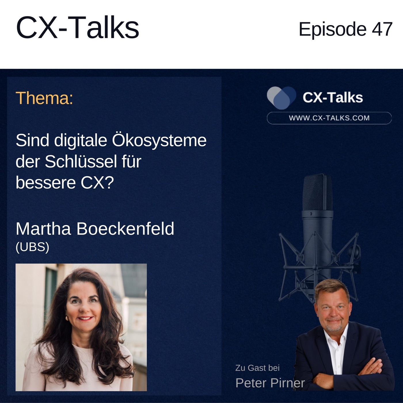 #47 Sind digitale Ökosysteme der Schlüssel für bessere CX? Martha Boeckenfeld (UBS) bei Peter Pirner