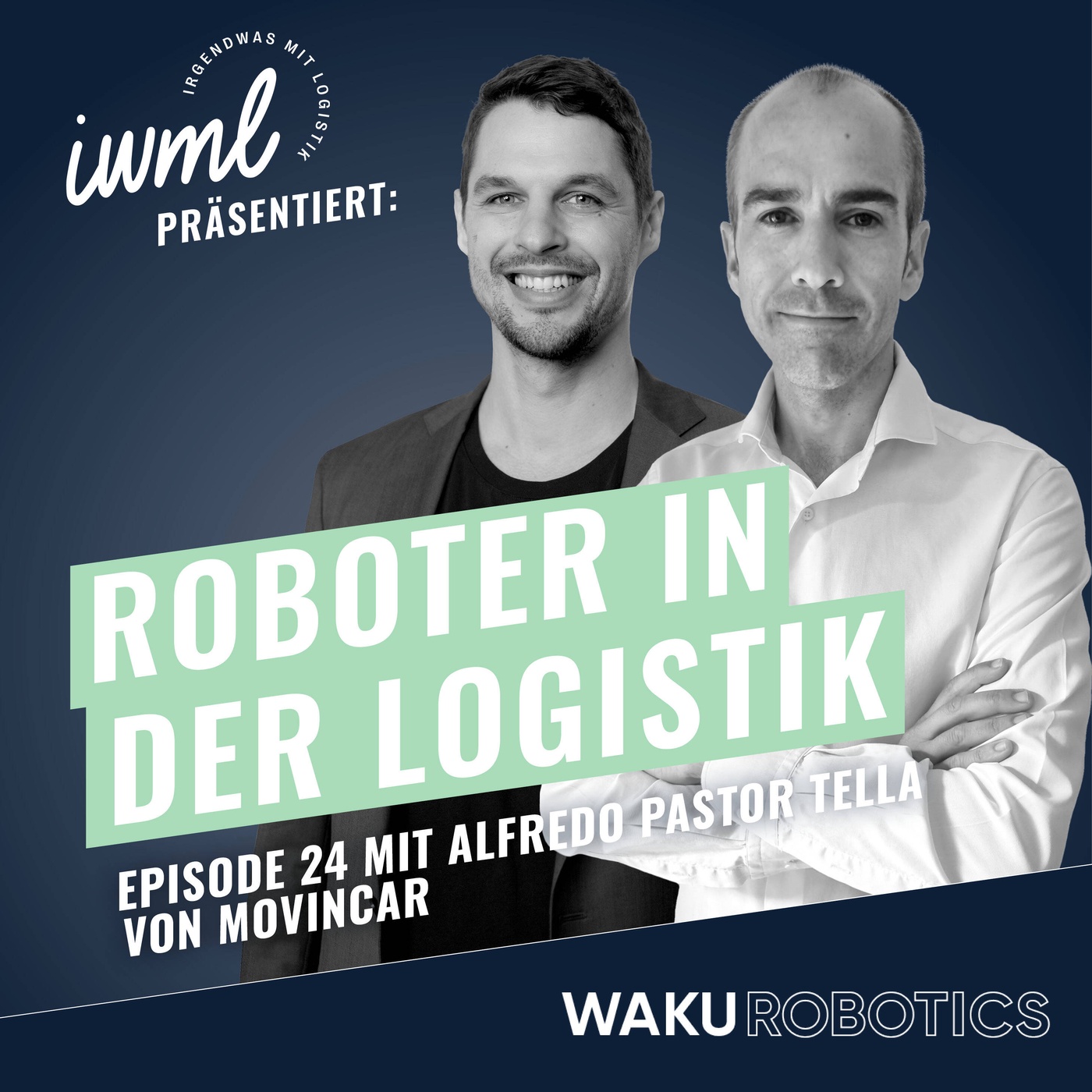 Roboter in der Logistik #24: Das WAKU Update | Guest: Alfredo Pastor Tella from Movincar (EN)