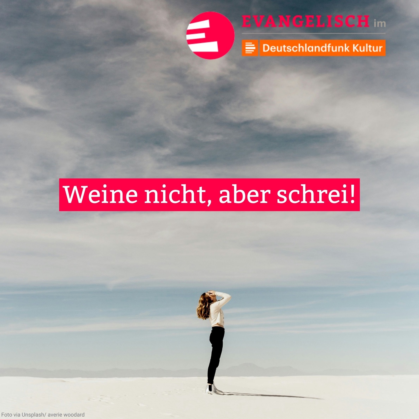 Weine nicht, aber schrei!