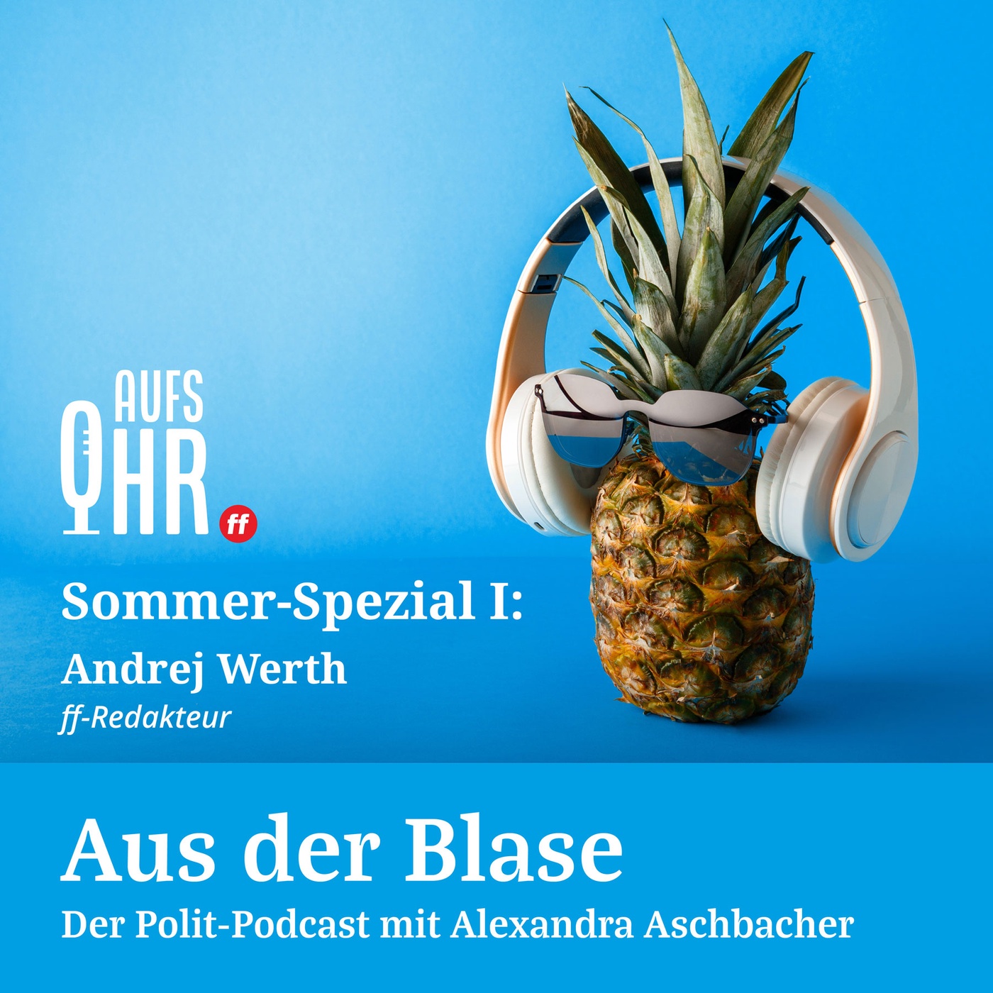 Aus der Blase #19: Sommer-Spezial I