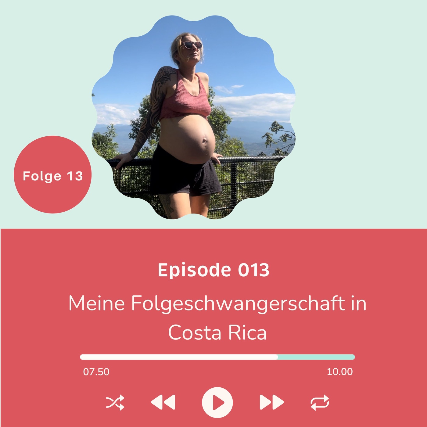 Folge 013 - Meine Folgeschwangerschaft als Sternenmama in Costa Rica