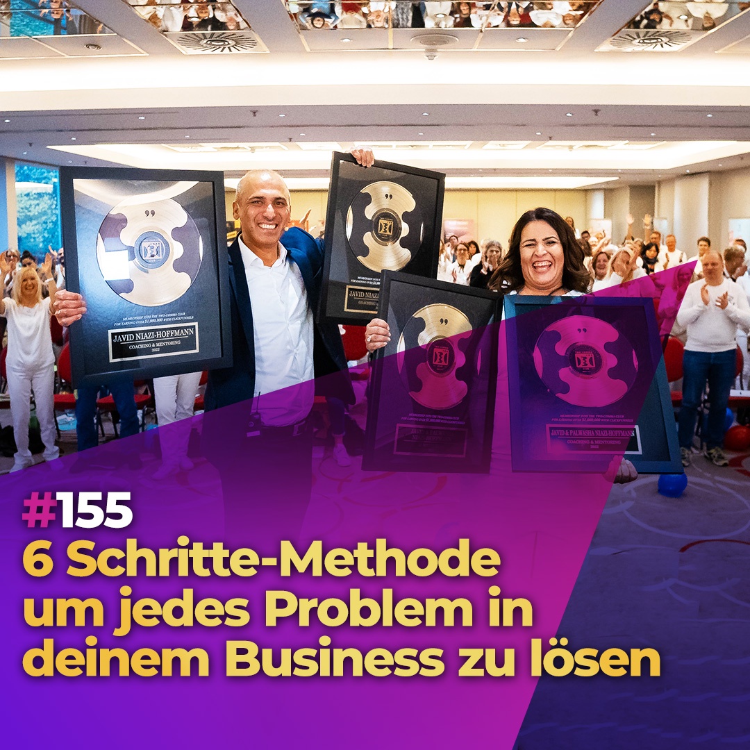 #155 -  6 Schritte-Methode um jedes Problem in deinem Business zu lösen