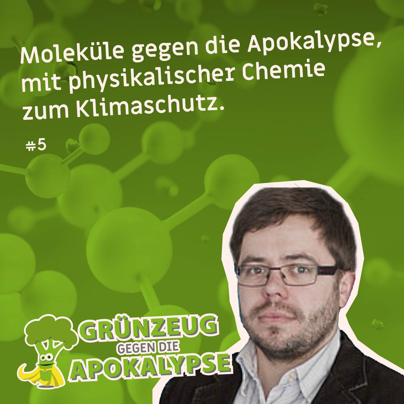 #5 Moleküle gegen die Apokalypse - Interview mit Prof. Dr. Jens Weber