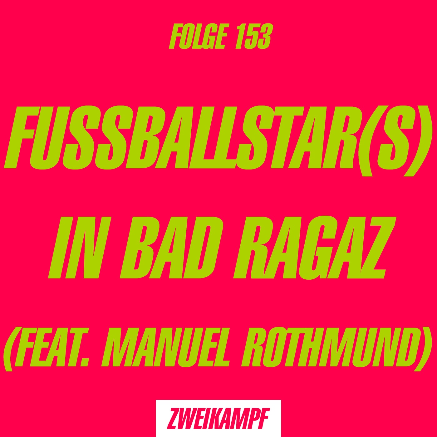 Folge 153: Fussballstar(s) in Bad Ragaz (feat. Manuel Rothmund)