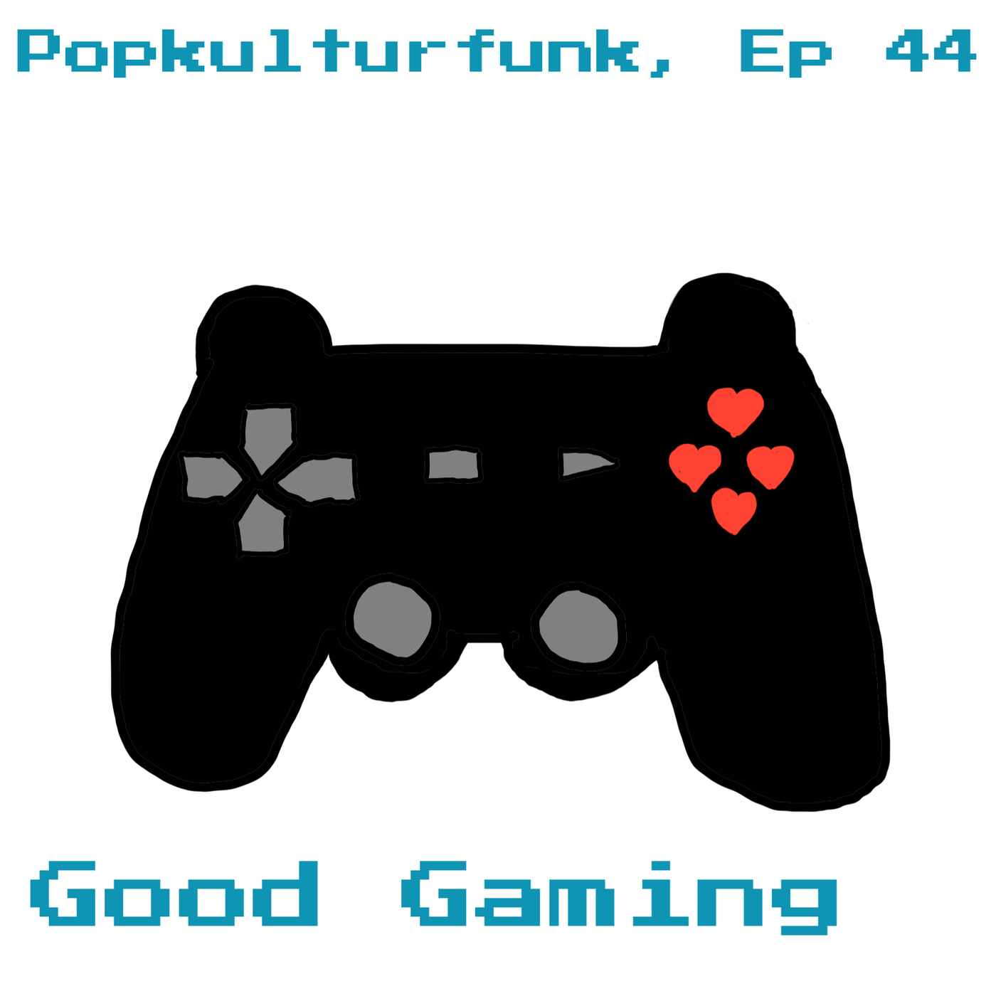 Episode 44: Good Gaming