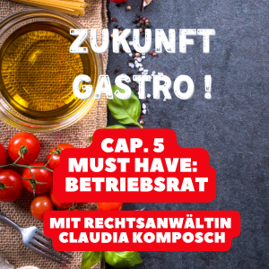 Cap 5.: Must have, Betriebsrat! Mit Rechtsanwältin Claudia Komposch