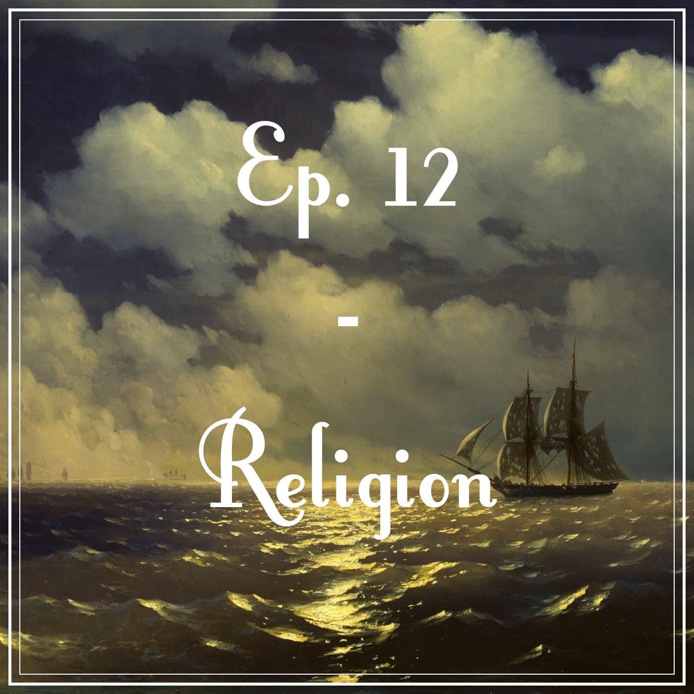 Ep. 12 - Religion