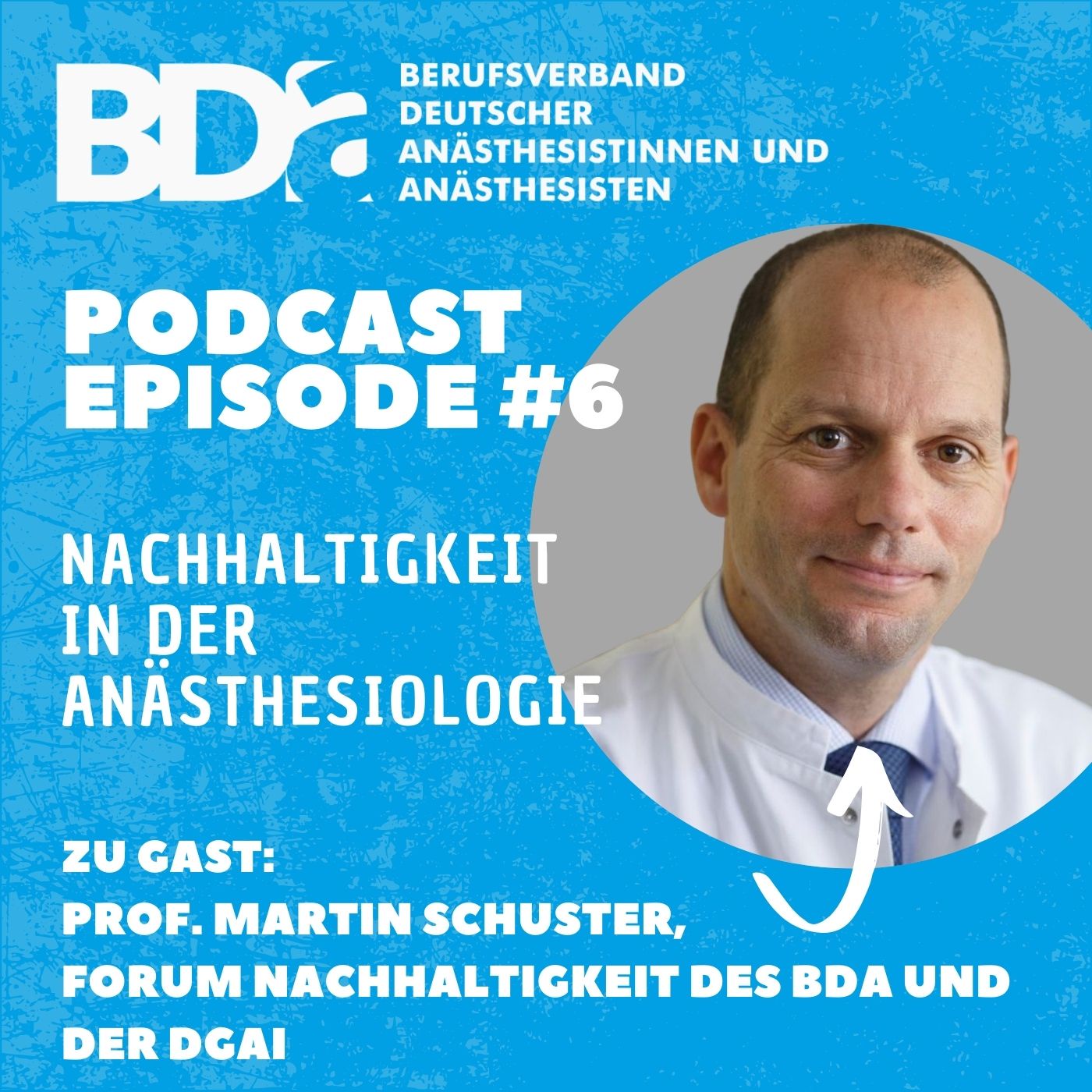 BDA-Podcast Episode #6: Nachhaltigkeit in der Anästhesiologie - Prof. Martin Schuster im Interview