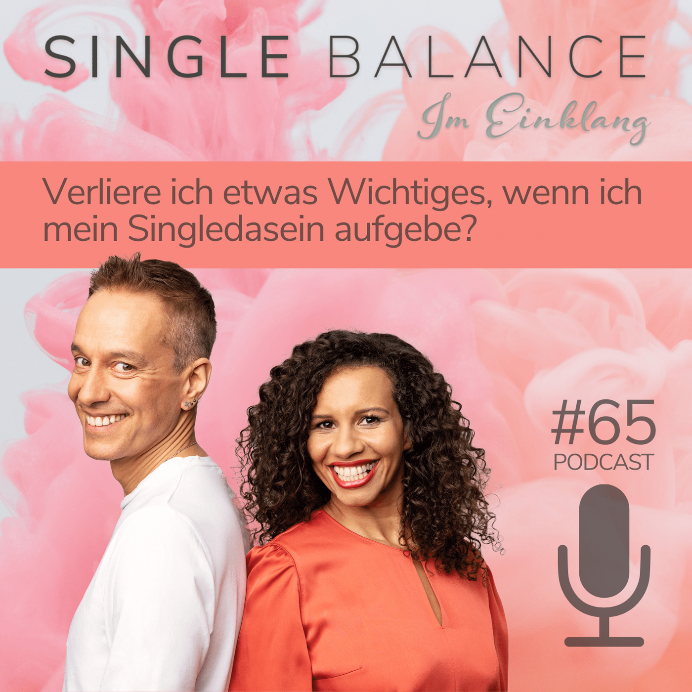 #065 Verliere ich etwas Wichtiges, wenn ich mein Singledasein aufgebe?
