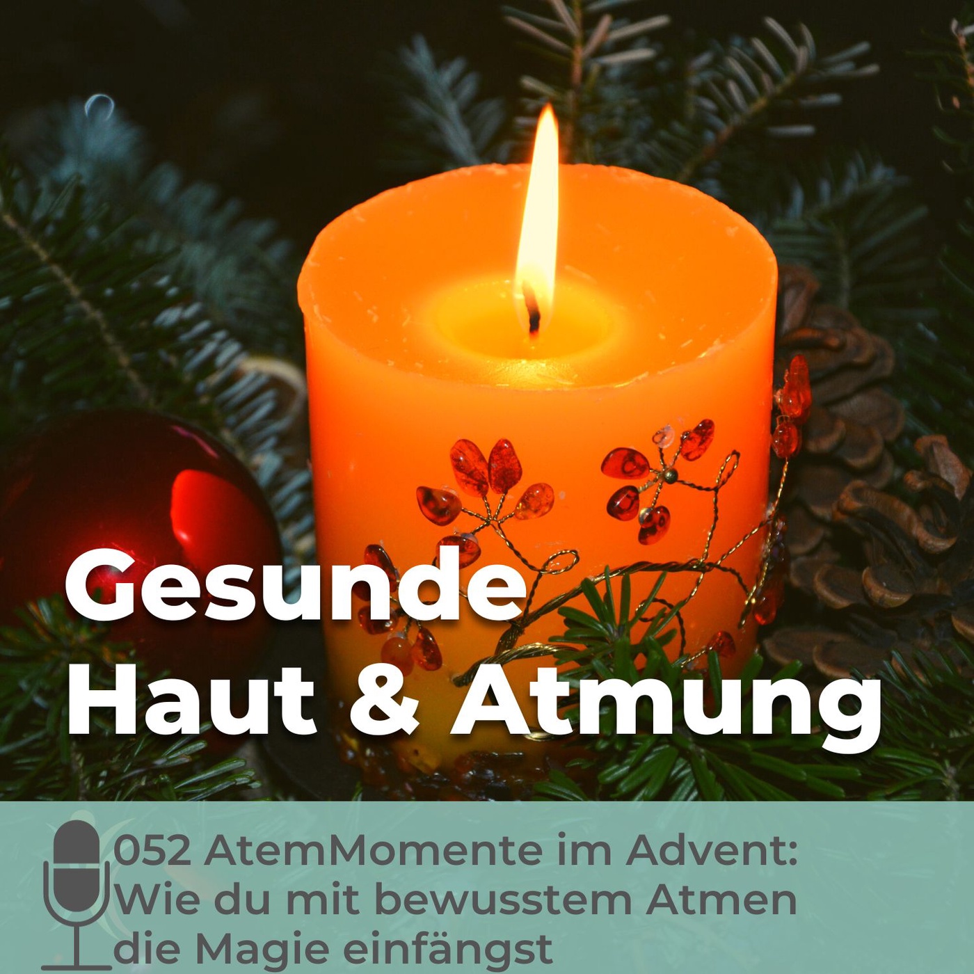 052  AtemMomente im Advent: Wie du mit bewusstem Atmen die Magie einfängst