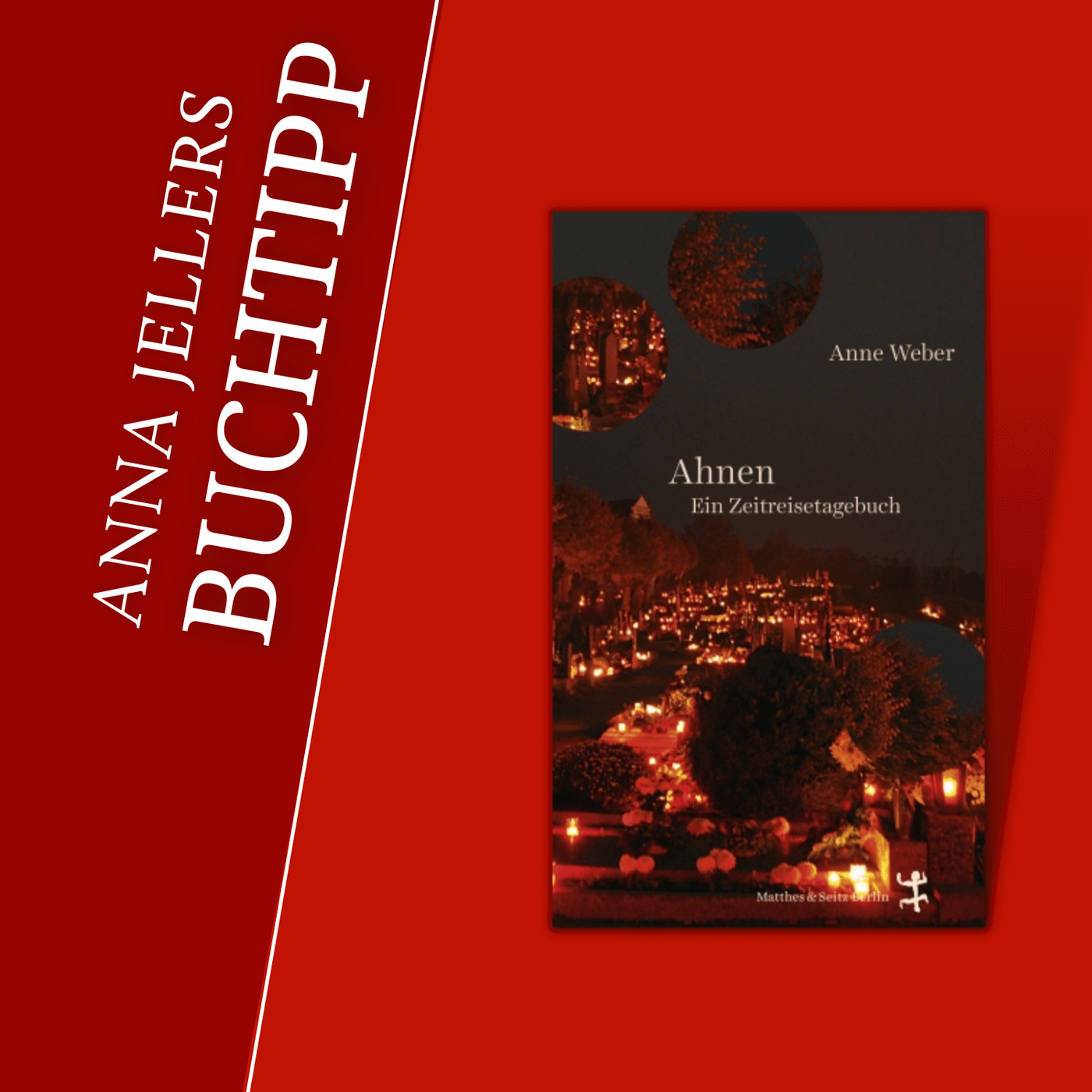 Anna Jellers Buchtipp | Anne Weber: Ahnen