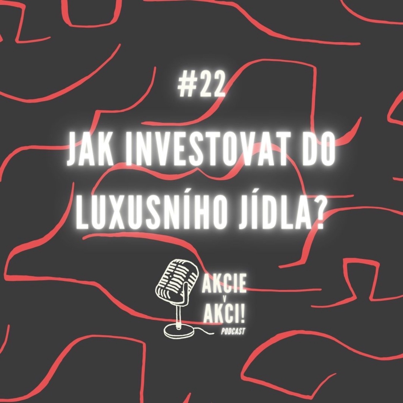 #22 JAK INVESTOVAT DO LUXUSNÍHO JÍDLA?