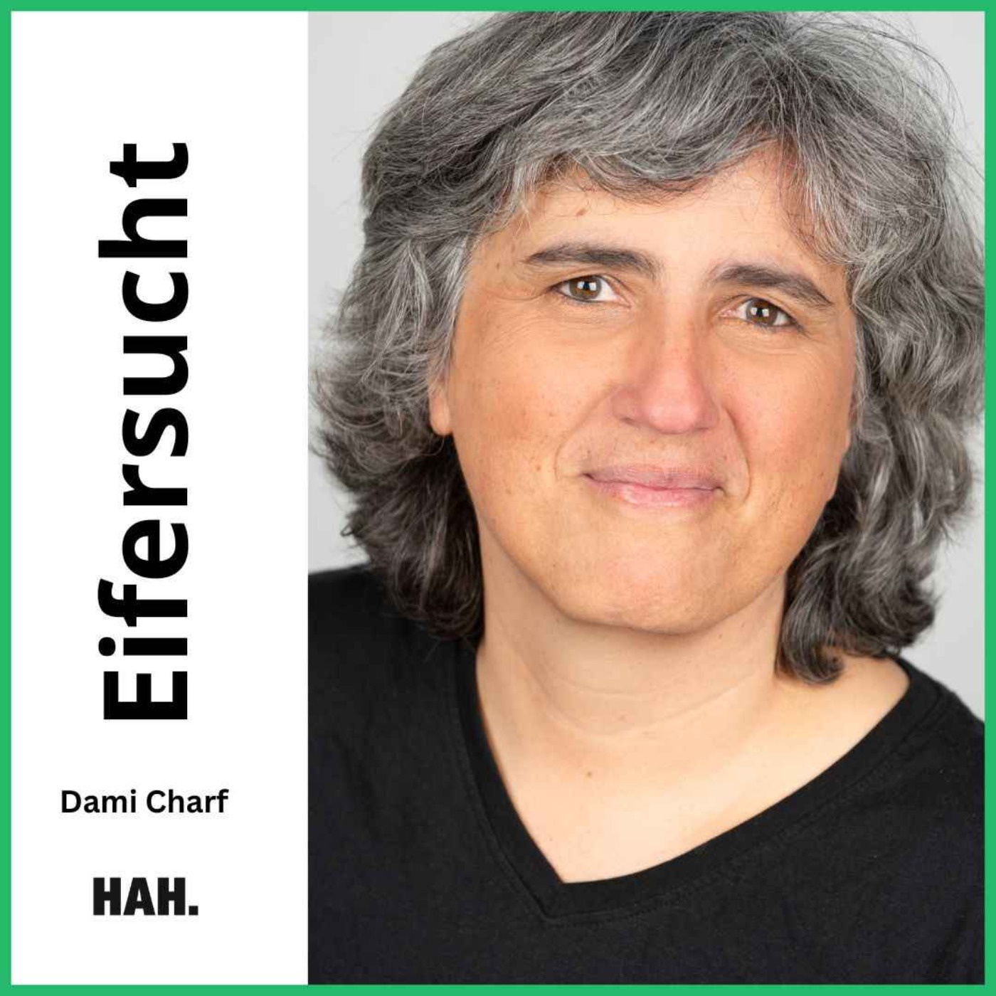 Was will mir meine Eifersucht sagen? – mit Dami Charf | HAH #72