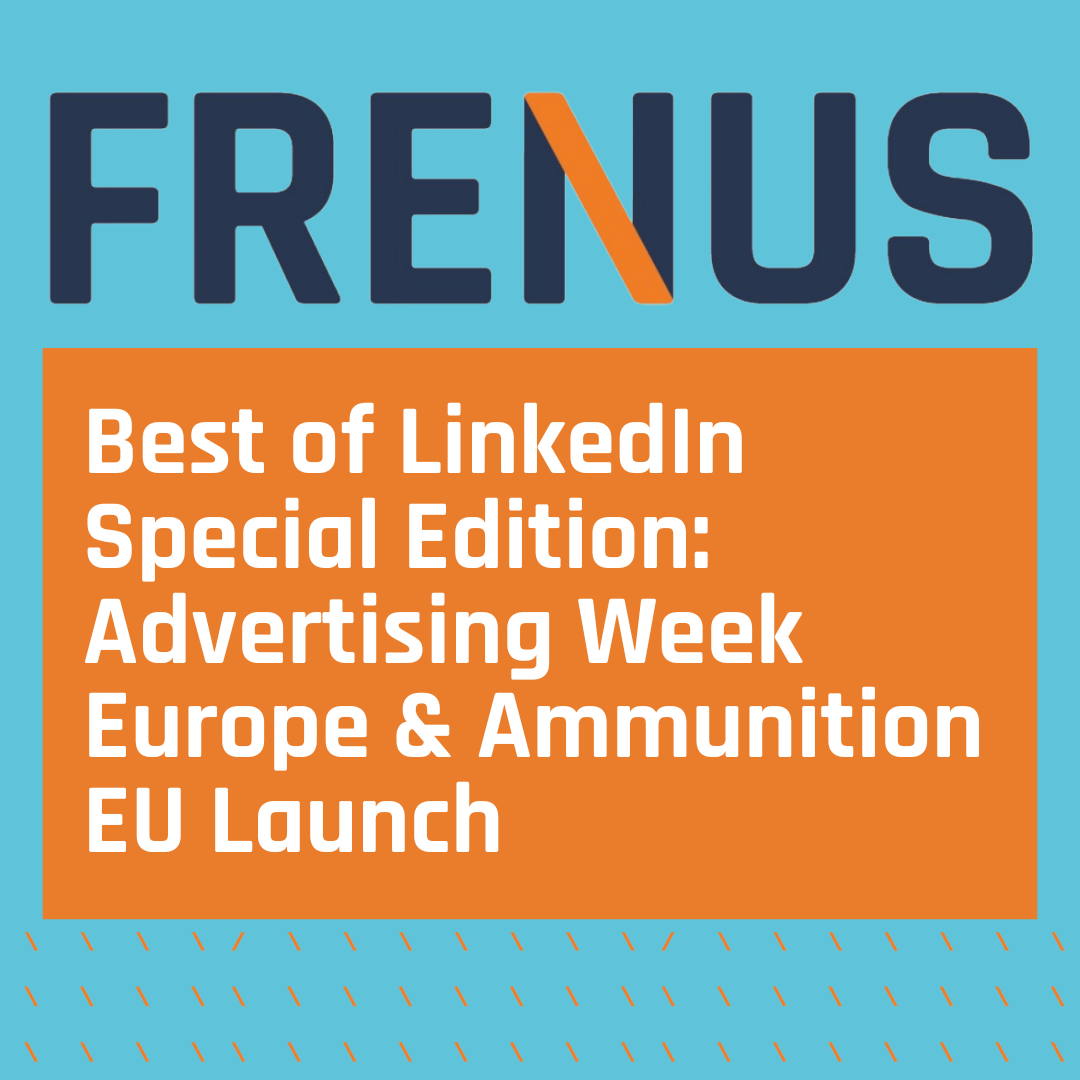 Best of LinkedIn: Advertising Week Europe & Ammunition EU Launch