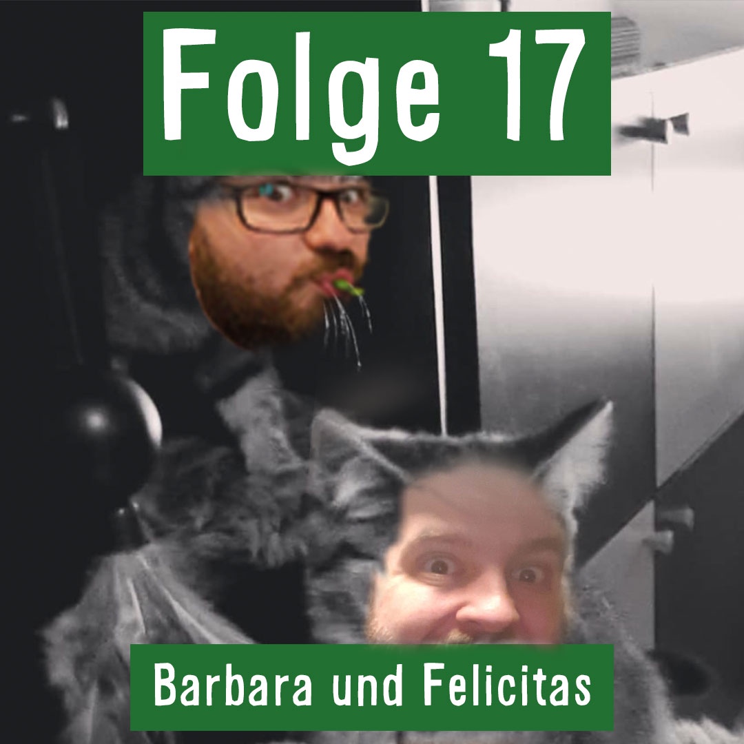 Folge 17: Barbara und Felicitas