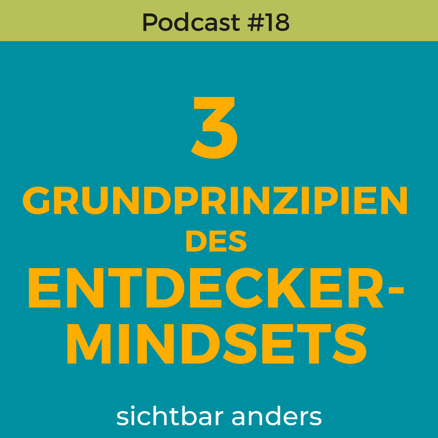 Die 3 Grundprinzipien des Entdeckermindsets