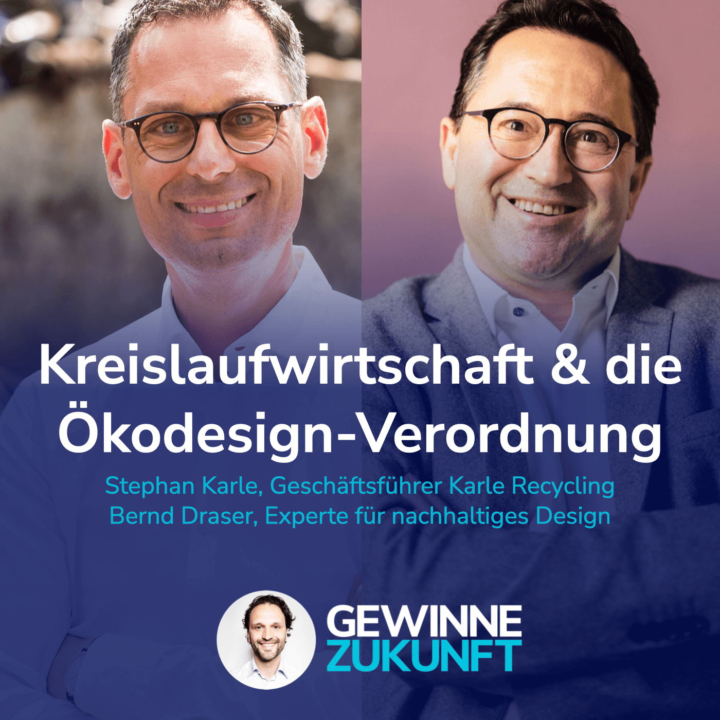 #62 Aus Müll wird Rohstoff: Ökodesign-Verordnung & Kreislaufwirtschaft. I Mit Stephan Karle & Bernd Draser