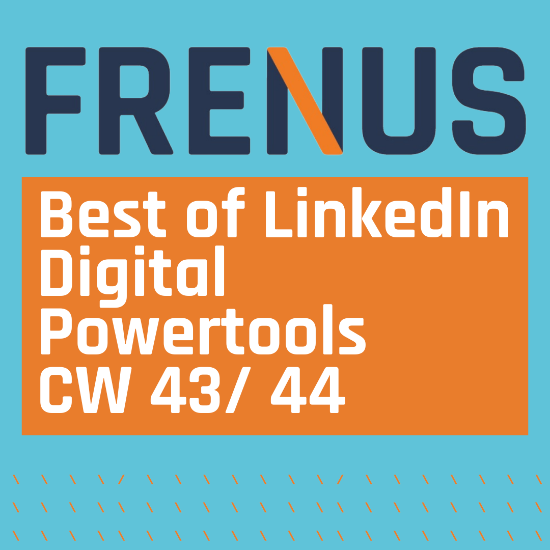 Best of LinkedIn: Digital Powertools CW 43/ 44