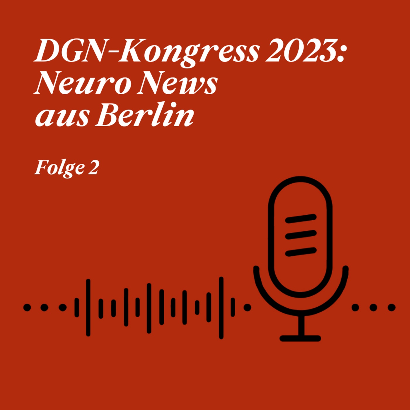 DGN-Kongress 2023 Folge 2, Bittner, Mäurer & Meuth | Nervennahrung Podcast