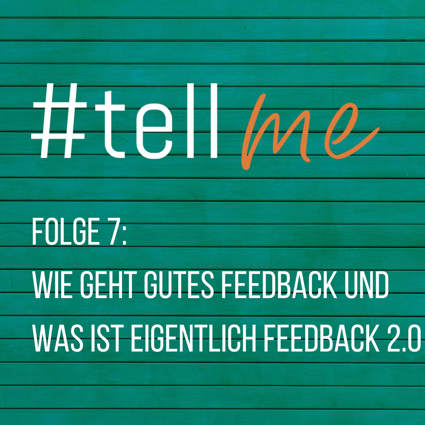07_Wie geht gutes Feedback und was ist eigentlich Feedback 2.0