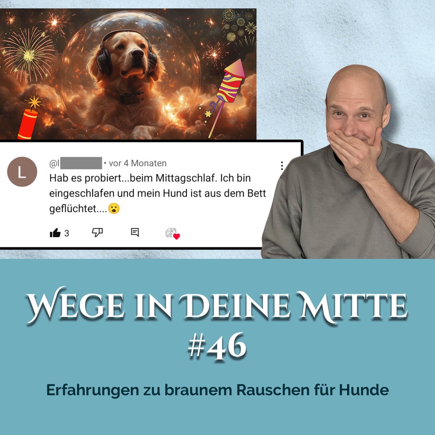 Erfahrungen zu braunem Rauschen für Hunde (Episode 46)