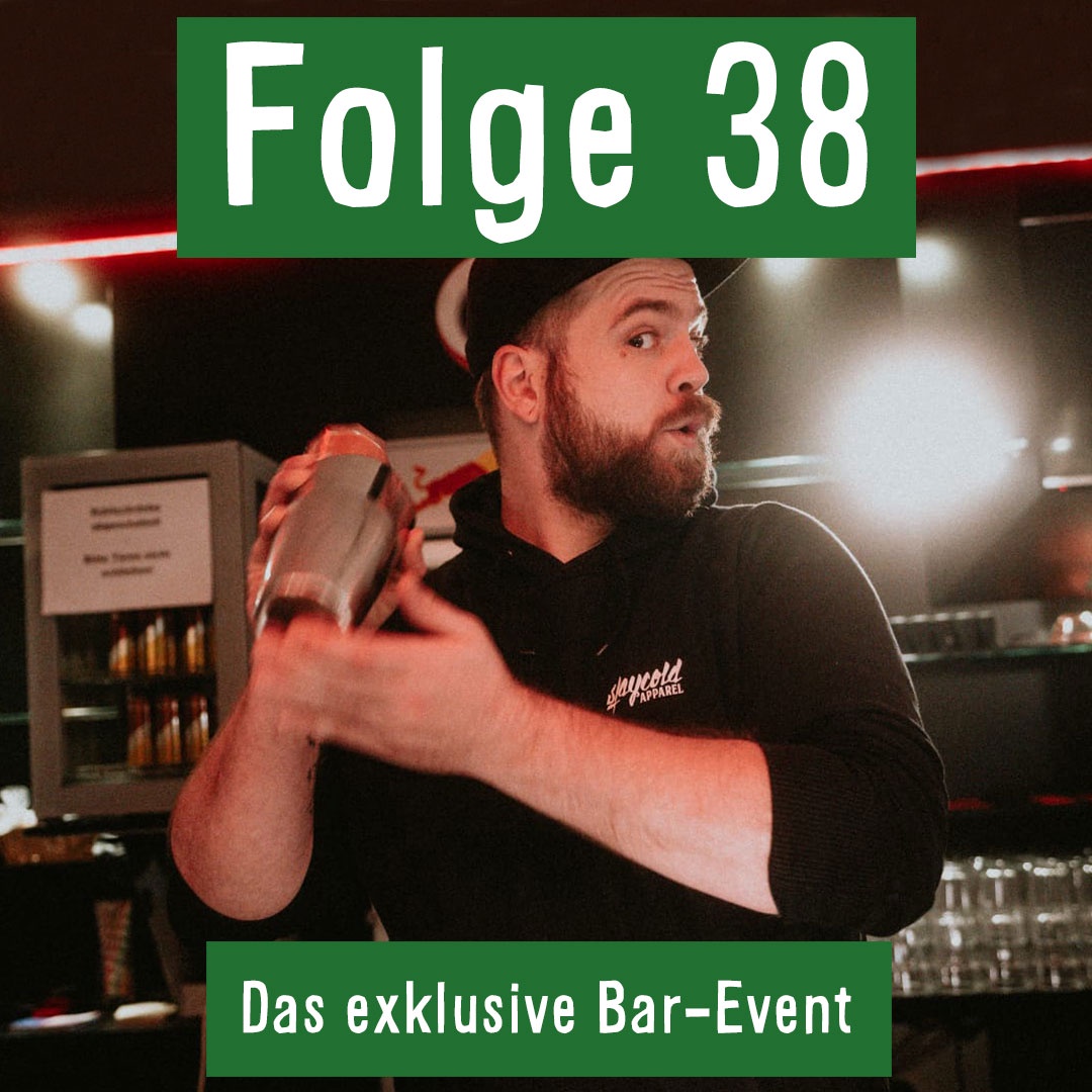 Folge 38: Das exklusive Bar-Event