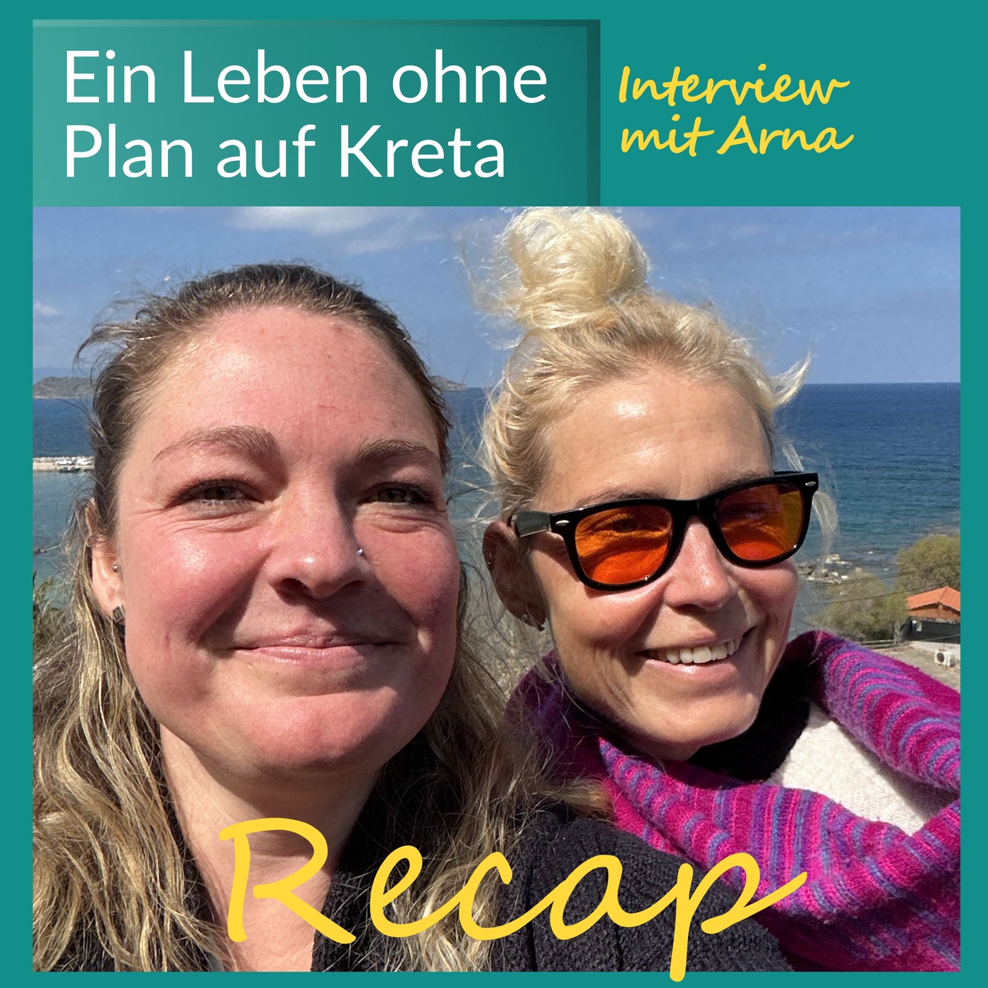 Ein Leben ohne Plan auf Kreta: Recap zum Interview mit Arna