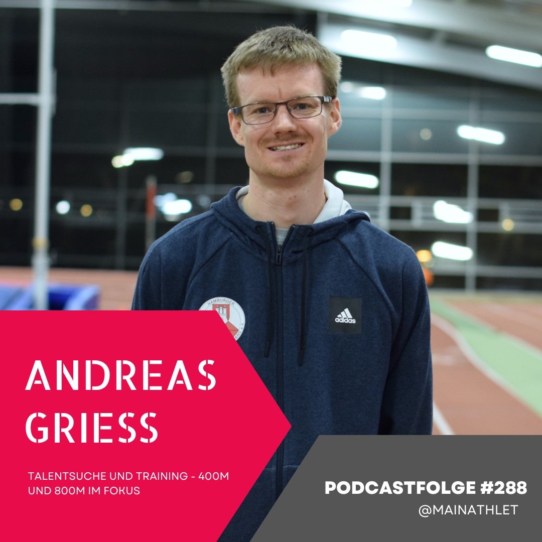 Ep.288 – Trainer Andreas Griess - Talentsuche und Training - 400m und 800m im Fokus