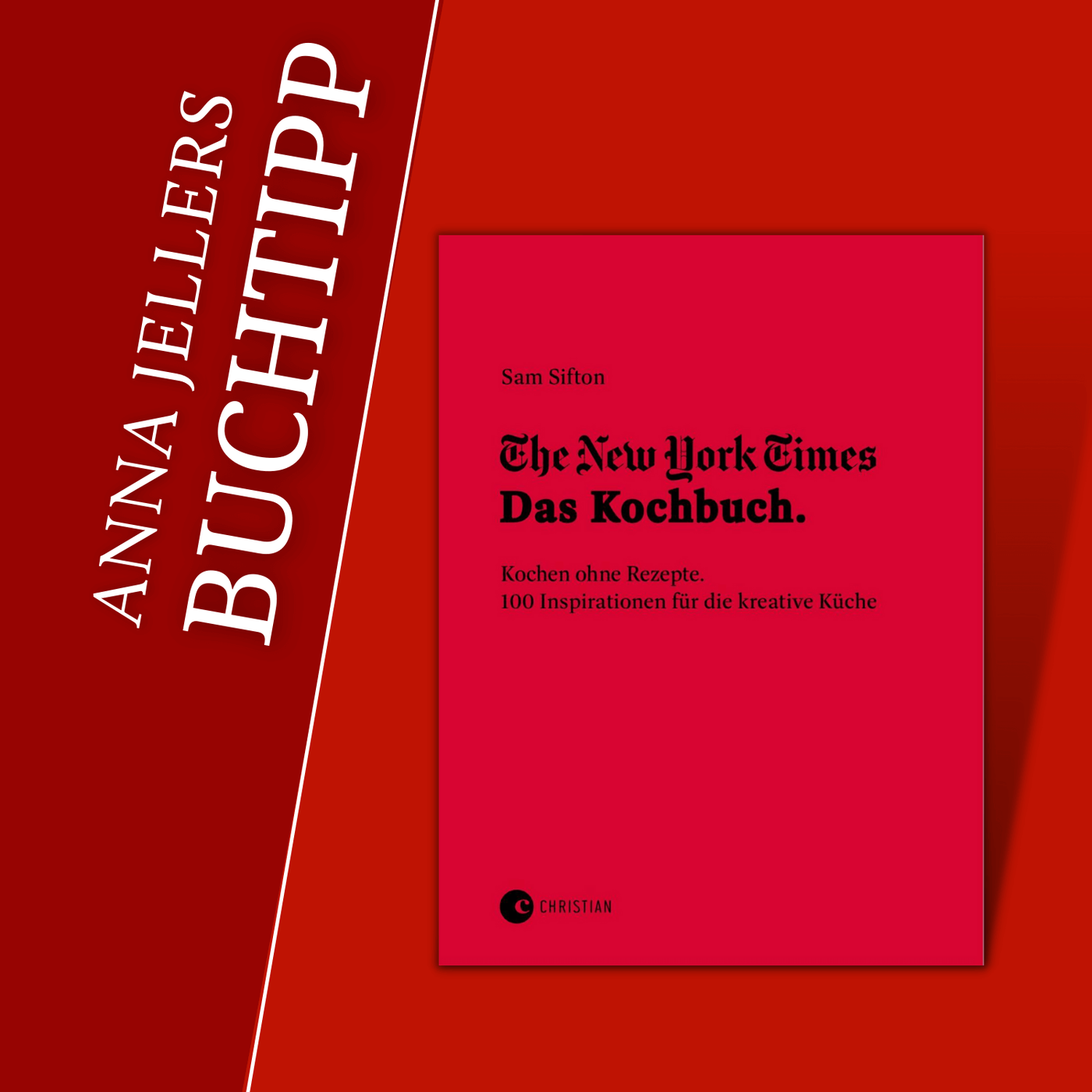 Anna Jellers Buchtipp | Sam Sifton: Das Kochbuch (The New York Times)