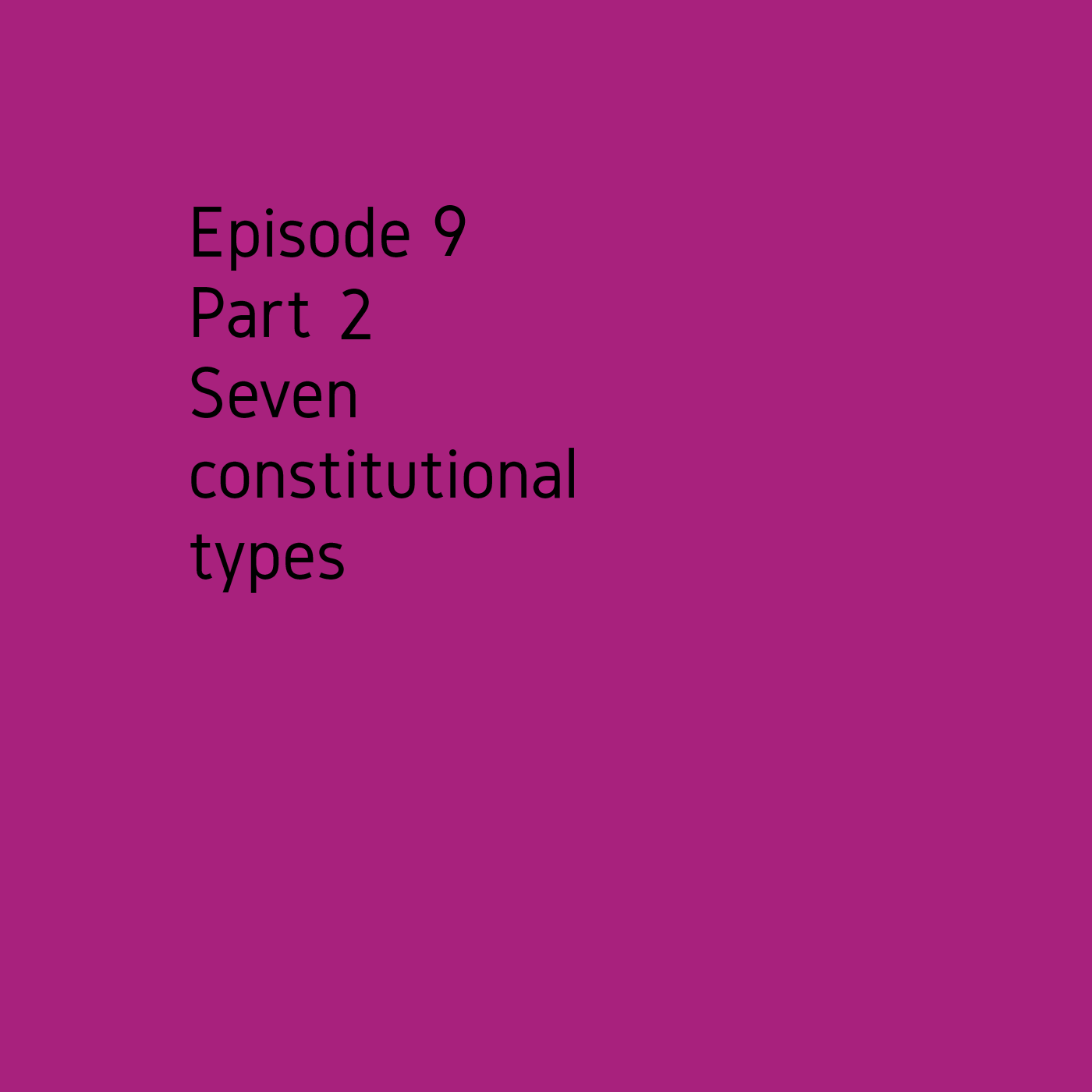 Episode 9 Part 2 The seven types