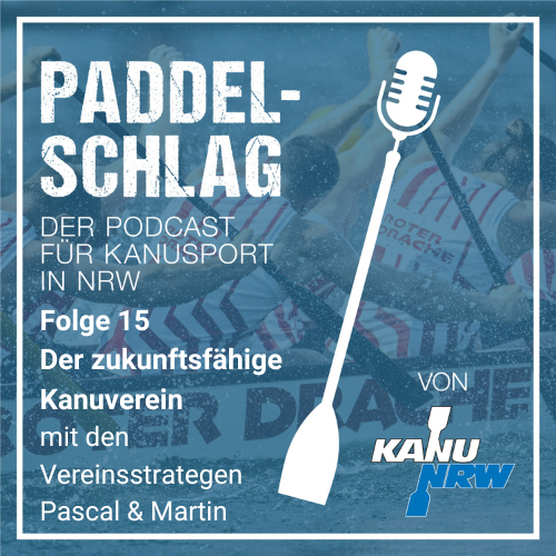 15_PADDELSCHLAG - Der zukunftsfähige Kanu-Verein mit den VEREINSSTRATEGEN Pascal & Martin