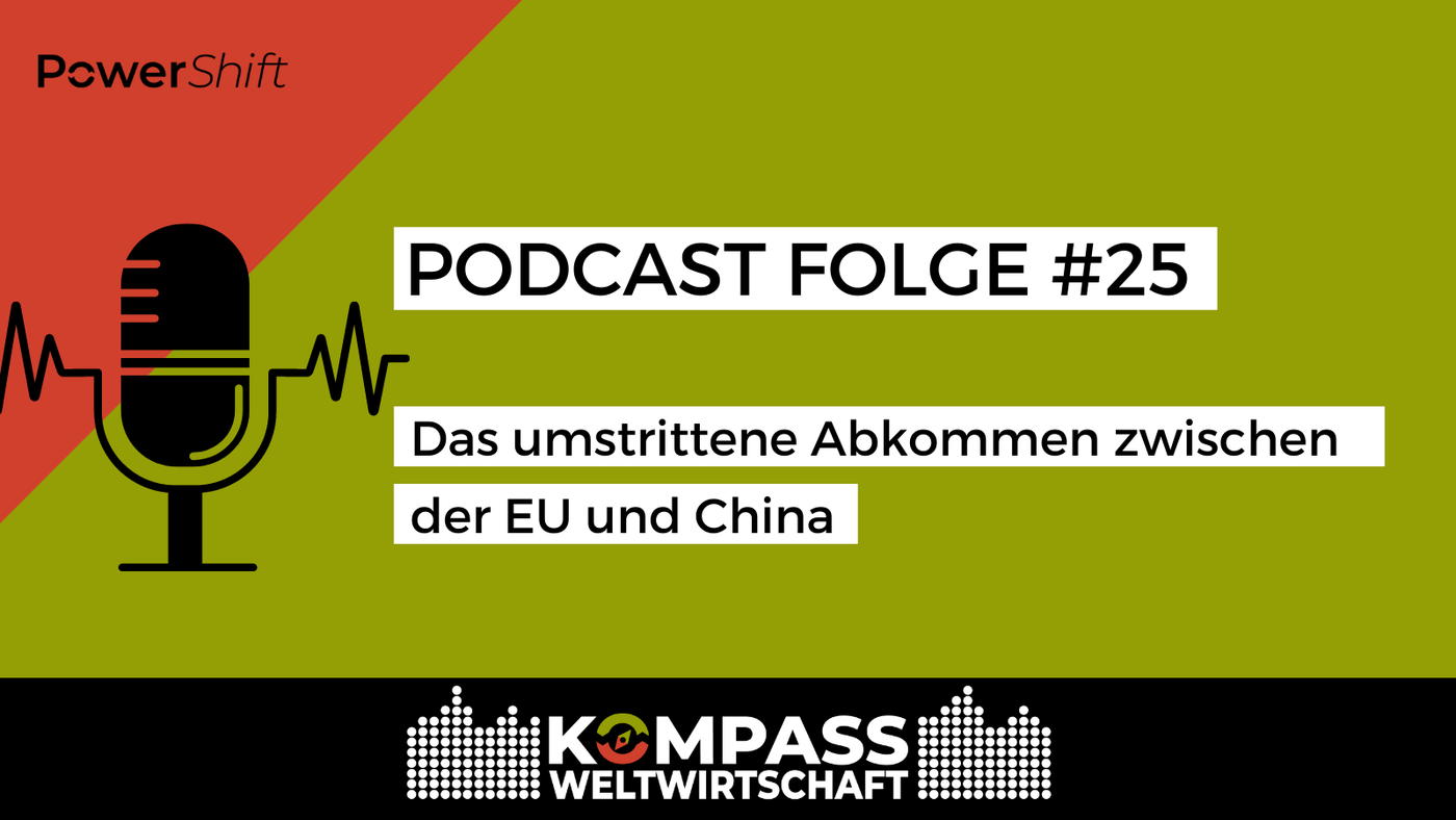 #25 – Das umstrittene Abkommen zwischen der EU und China