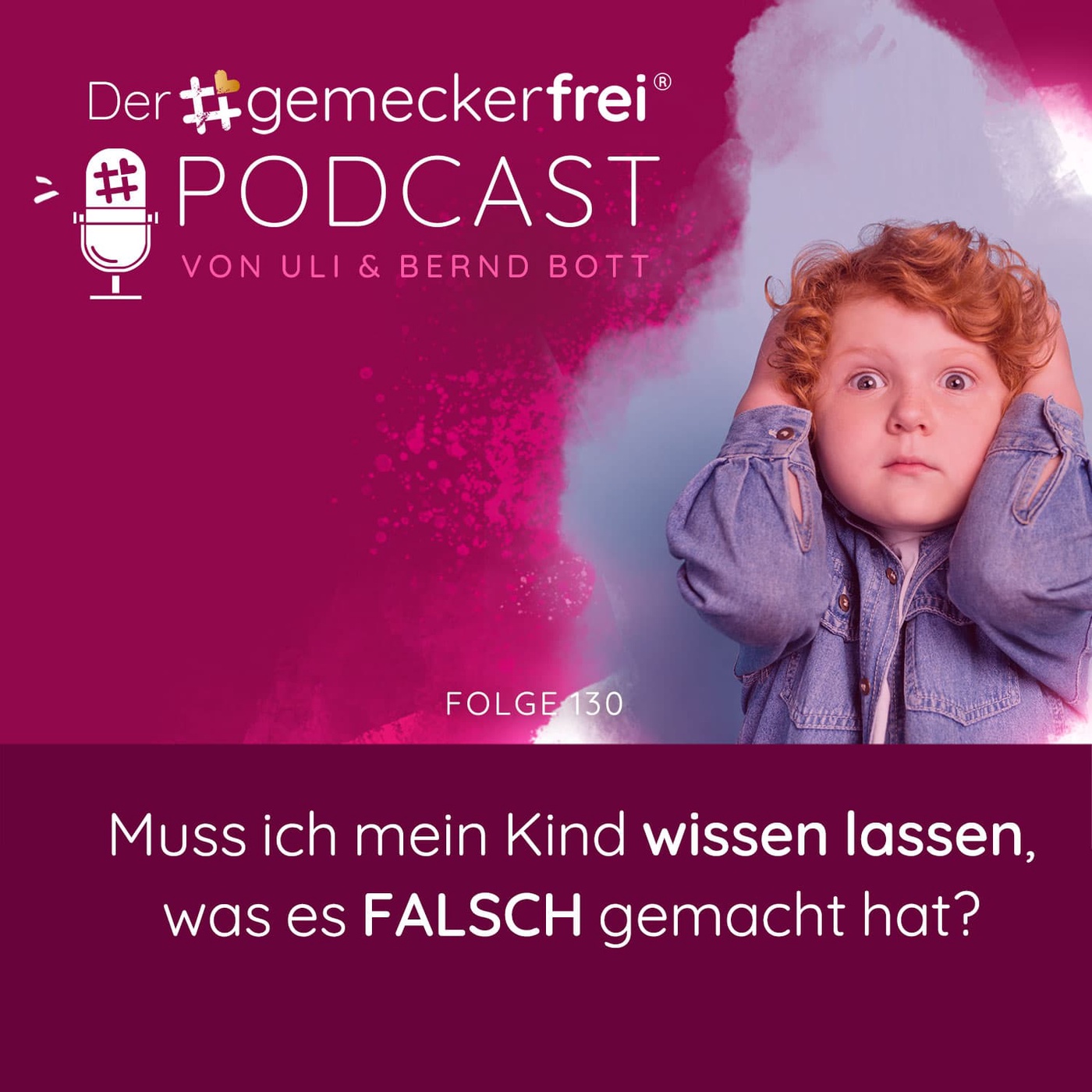 130 Muss ich mein Kind wissen lassen, was es falsch gemacht hat?